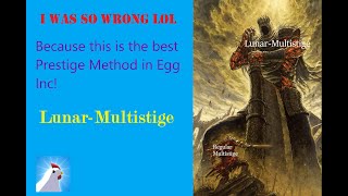I was wrong.. THIS is THE BEST Prestige Method!| Egg Inc| Soul Eggs| Lunarstige| Tutorial & Showcase