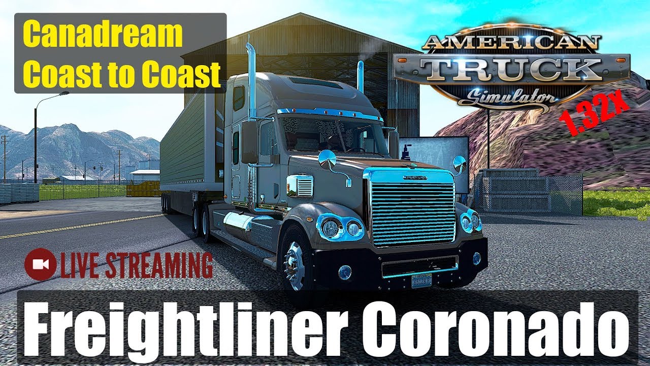 ATS 1.32x CanaDream+Coast to Coast Freightliner Coronado Live Stream На ...