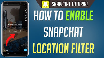 How To Enable Snapchat Location Filter