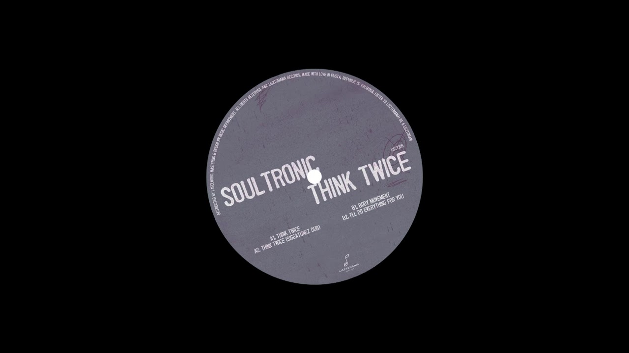 PREMIERE: Soultronic - Think Twice [Lisztomania]