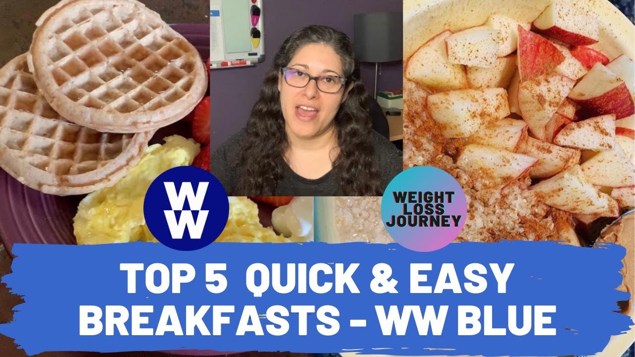 TOP 5 QUICK & EASY BREAKFAST FOR WEIGHT LOSS ON WW BLUE - REAL FOOD