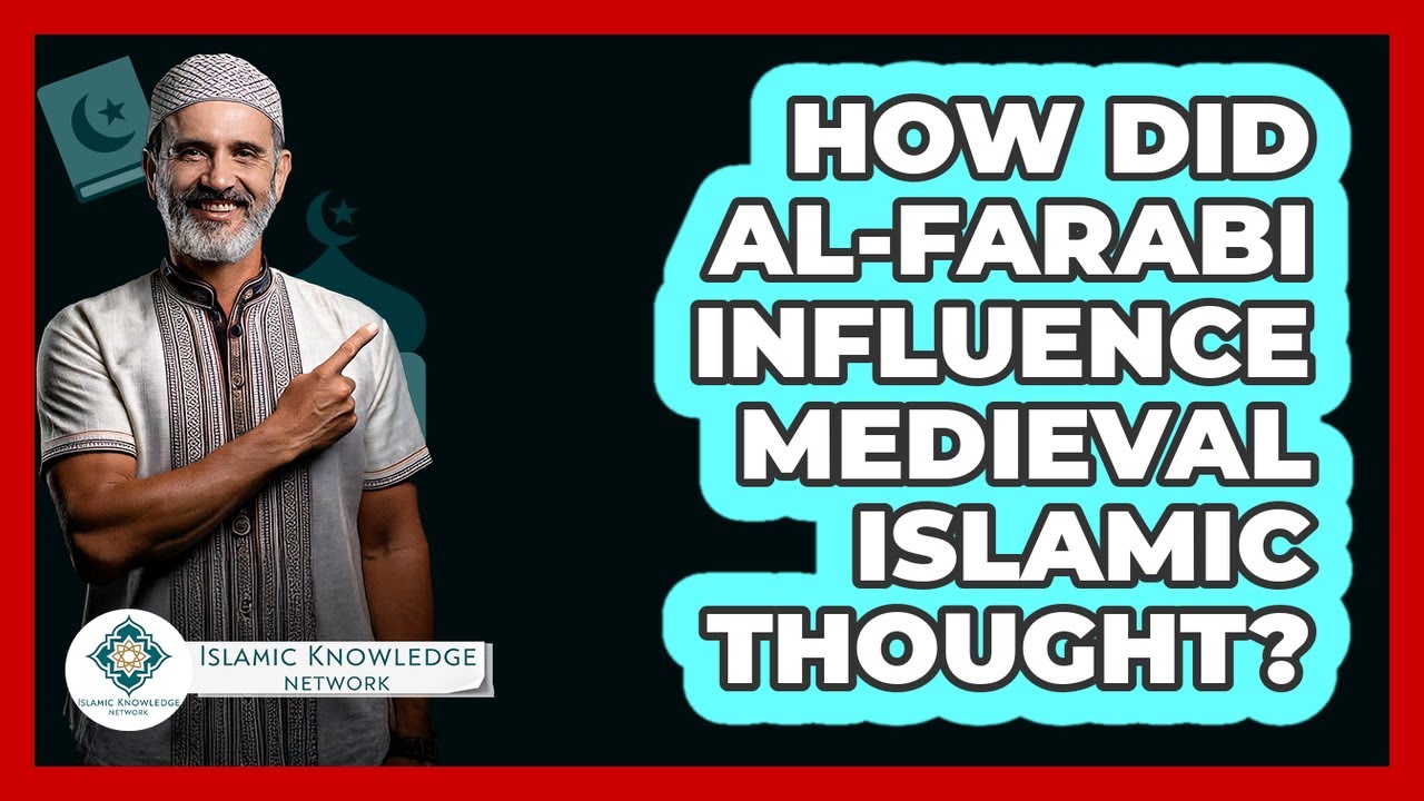 How Did Al-Farabi Influence Medieval Islamic Thought?