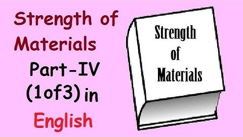 Strength of Materials Part IV class(1 of 3) in English for Polytechnic(Diploma) Mech & Auto Students