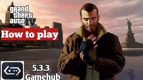 🔥 How To Play GTA 4 On Android Using GameHub Emulator - Setup/Settings/GTA IV