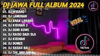 DJ JAWA FULL ALBUM VIRAL TIKTOK 2024 || DJ WIRANG X DJ PINDHO AH AH X DJ DEMI KOWE TANPA IKLAN
