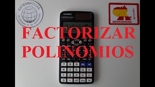 Estenmáticas con Casio fx-991SP X. Factorización de polinomios.