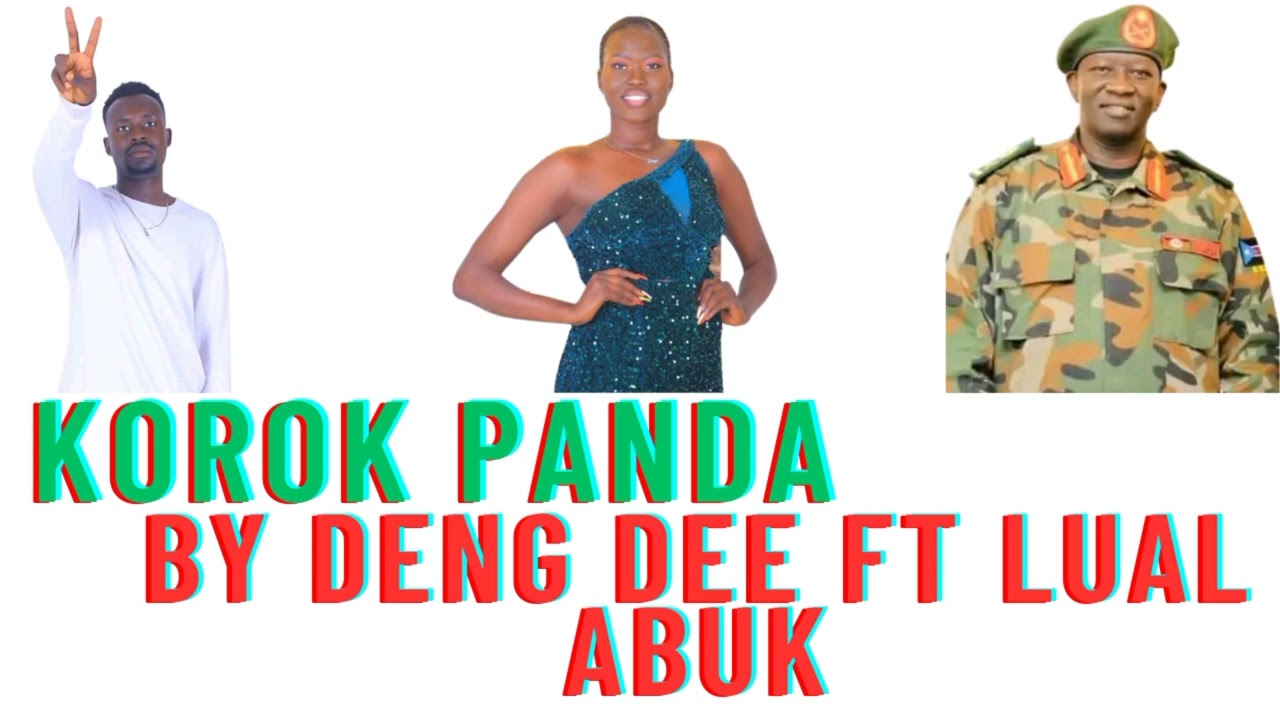 Korok Panda by Deng Dee ft Lual Abuk Official Audio South Sudan music  2023