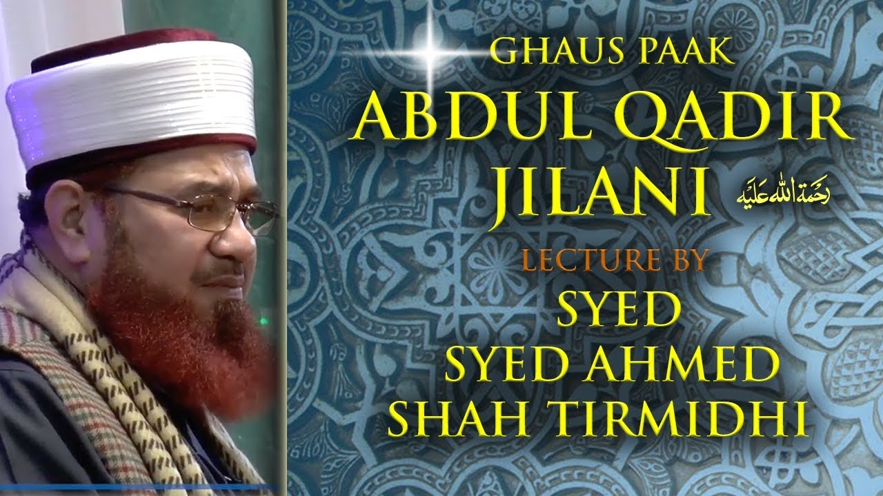Ghuas Paak Abdul Qadeer Jilani - Syed Ahmed Shah Tirmidhi [2015]