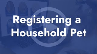Registering a Household Pet