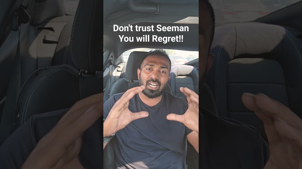Don't trust Seeman. You will Regret!! 