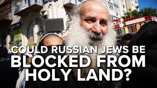 Jerusalem Dateline - Escalating Ukraine War Threatens to Block Russian Jews from Holy Land