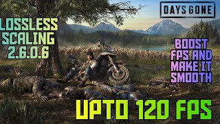 how to boost fps in days gone using lossless scaling 2.6.0.6 full guide fps test