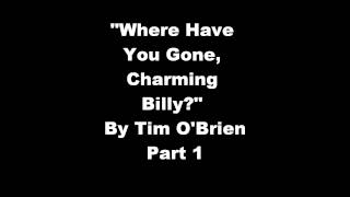 "Where Have You Gone, Charming Billy" by Time O'Brien Audio Part 1