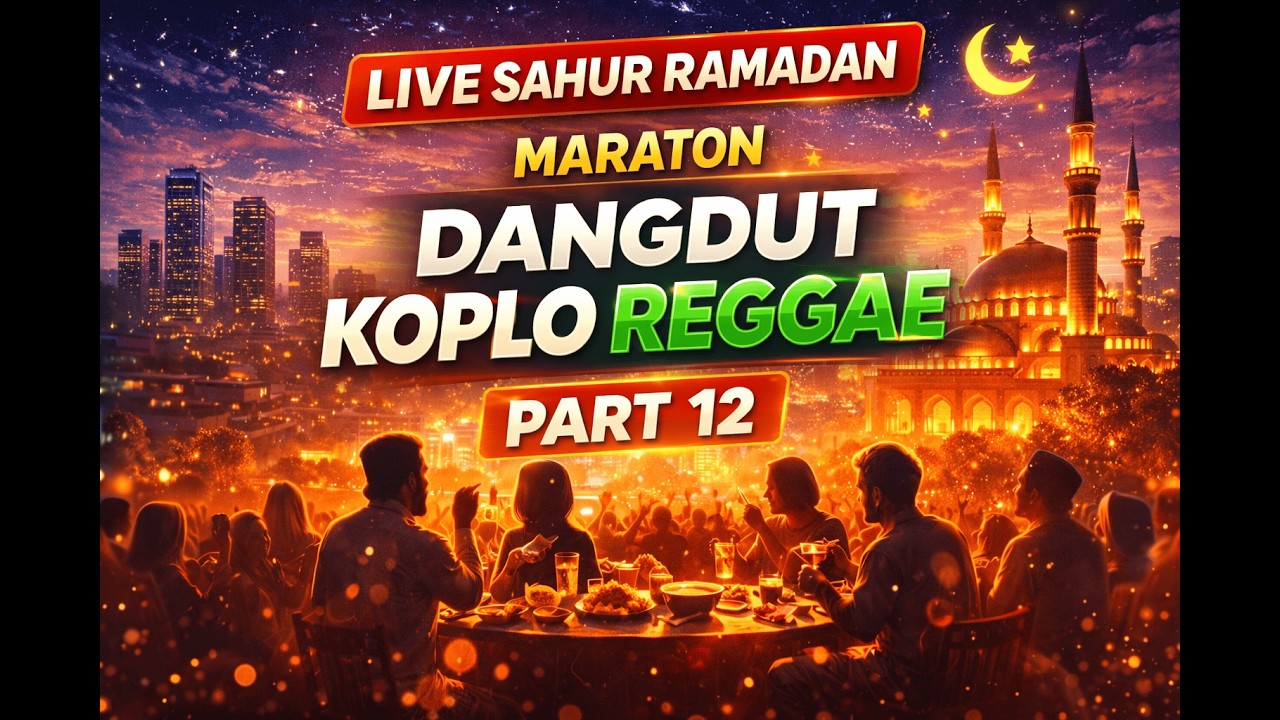 LIVE SAHUR 🔥 Maraton Dangdut Koplo Reggae Part 12  Temani Sahur Ramadan 🎶