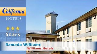 Ramada Williams, Williams Hotels - California