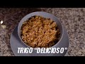 Como hacer trigo delicioso facil y sencillo