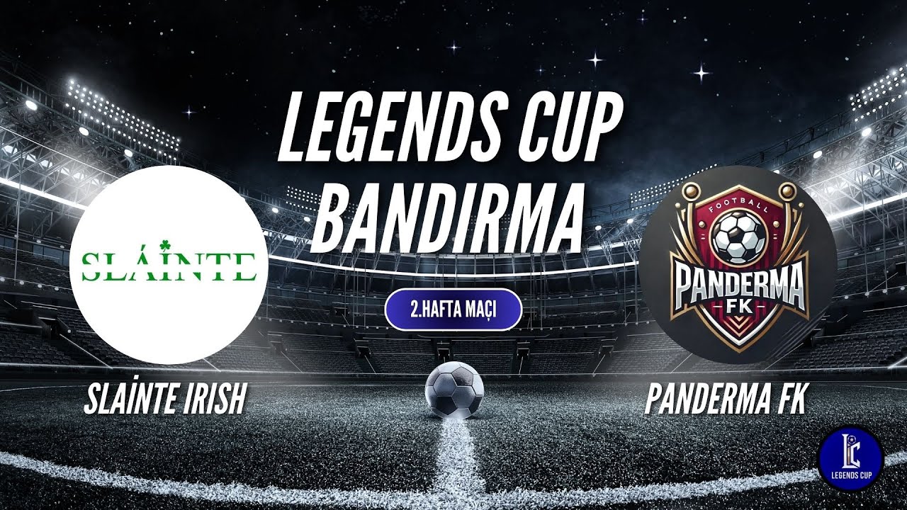 LEGENDS CUP BANFUT 2.HAFTA KARŞILAŞMASI SLAİNTE IRISH FK VS PANDERMA FK