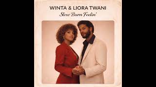 Winta & Liora Twani - Slow Burn Feelin'