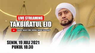 Live Streaming - Gema Takbir Idul Adha 1442 H Habib Syech Bin Abdul Qadir Assegaf