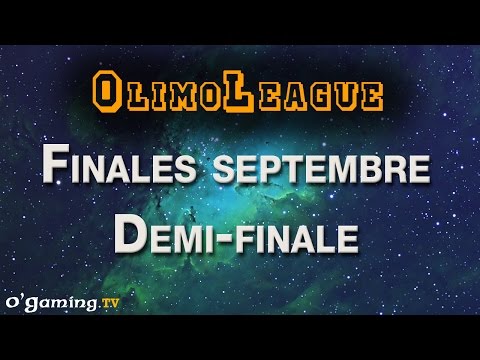 Demi-finale - OlimoLeague 2015 - Septembre Finals - Ro4