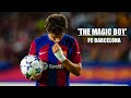 JOAO FELIX - The Magic Boy - Skills, Goals, Assists for FC Barcelona 2023