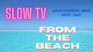 Slow TV - Sandy Beach and Sea Waves Splashing in the Background