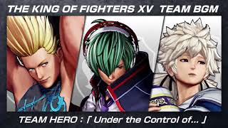 KOF XV | Under The Control of... | The Hero Team Theme | Shun'Ei, Meitenkun & Benimaru Nikaido