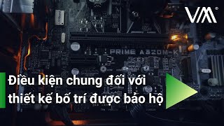 Điều kiện chung đối với thiết kế bố trí được bảo hộ | VIỆT MỸ IPC