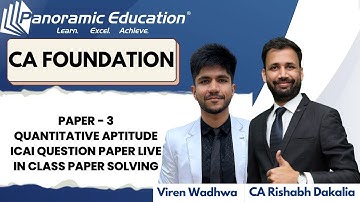 CA Foundation | QA |  May 2025 ICAI Question Paper Solving | CA Rishabh Dakalia | Viren Wadhwa