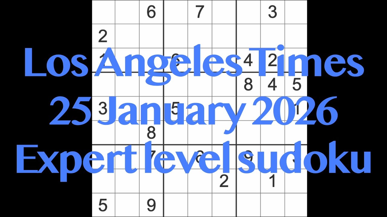 Sudoku solution – Los Angeles Times 25 January 2026 Expert level sudoku