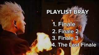 PLAYLIST BRAY | Tổng hợp những bản Finale của Bray