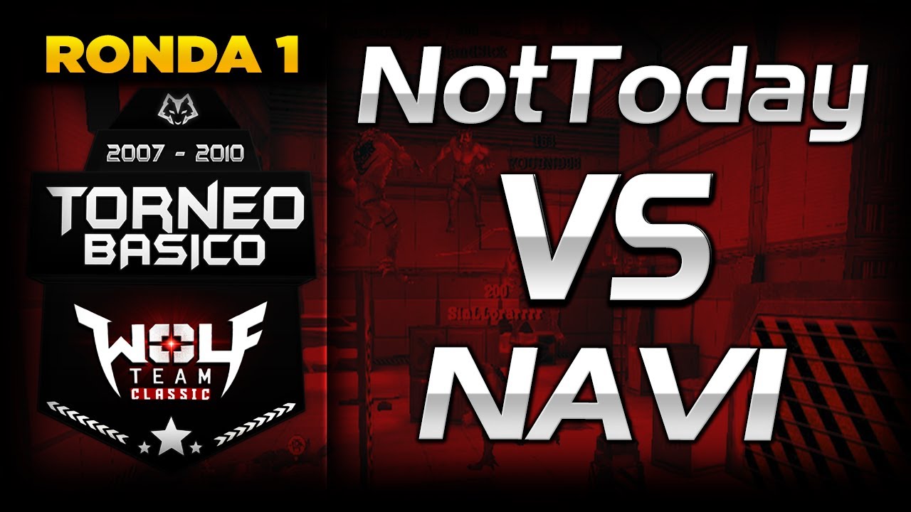 "TORNEO BASICO WOLFTEAM CLASSIC" | NAVI VS NotToday ( RONDA 1 )
