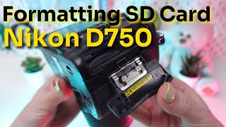 How to Format SD Card on Nikon D750