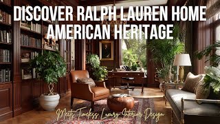 Discover Ralph Lauren Home  American Heritage Meets Timeless Luxury Interior Design