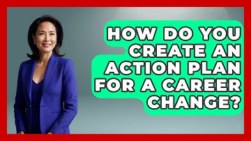 How Do You Create An Action Plan For A Career Change? - Job Success Network