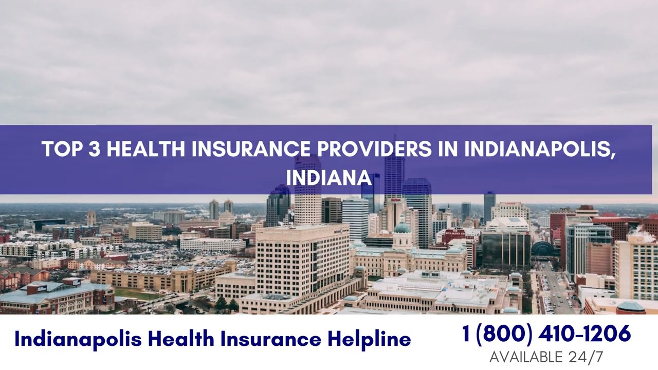 Top 3 Health Insurance Providers in Indianapolis, Indiana