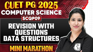 CUET PG 2025 Computer Science | Data Structures Revision with Questions | PW