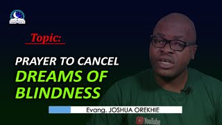 Prayer To Cancel Dreams of Blindness - Dreams of Being Blind