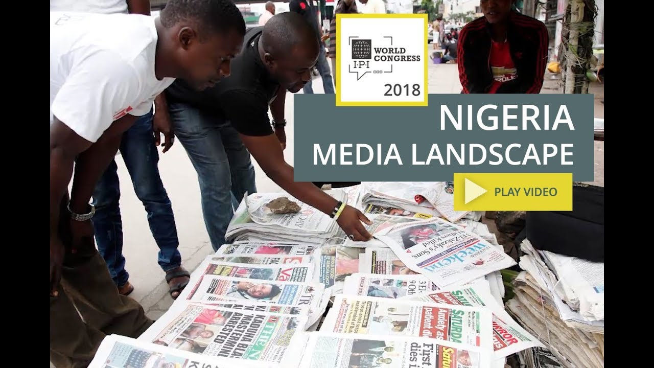 Nigeria's Media Landscape - Learn more at IPI World Congress 2018