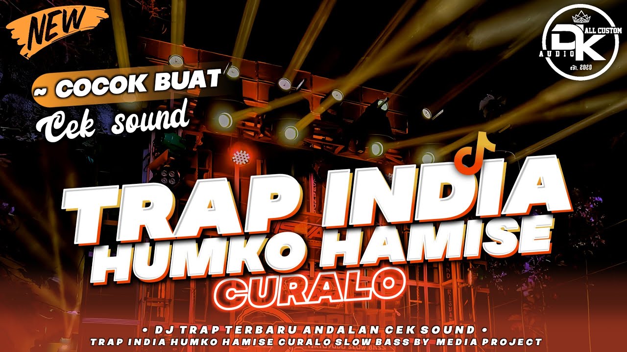 DJ TRAP INDIA HUMKO HAMISE CURALO SLOW BASS COCOK BUAT CEK SOUND