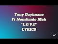 TONY DAYIMANE FT NOMFUNDO MOH L O V E LYRICS mp3