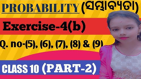 Probability(ସମ୍ଭାବ୍ୟତା) 10th Class Mathematics In Odia||Exercise -4(b)Q.no-(5),(6),(7),(8),(9)