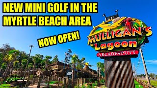NEW Mini Golf OPEN in Myrtle Beach Area! Mulligan's Lagoon Miniature Golf & Arcade!