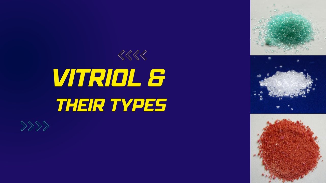 Vitriol (Thotha ya kashish) kya hota hai? Blue, Green, White, Red vitriol kya hai? Part-1 