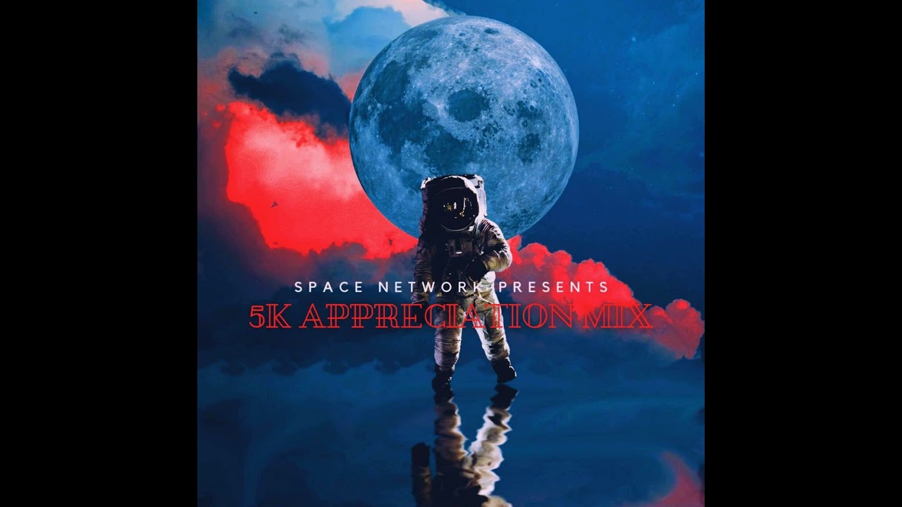 Space Network -  5k Appreciation Mix