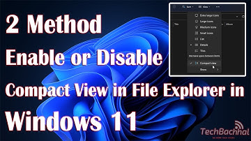 Enable Or Disable Compact View In File Explorer On Windows 11 - 2 Fix How To