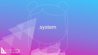LayreBoi - .system