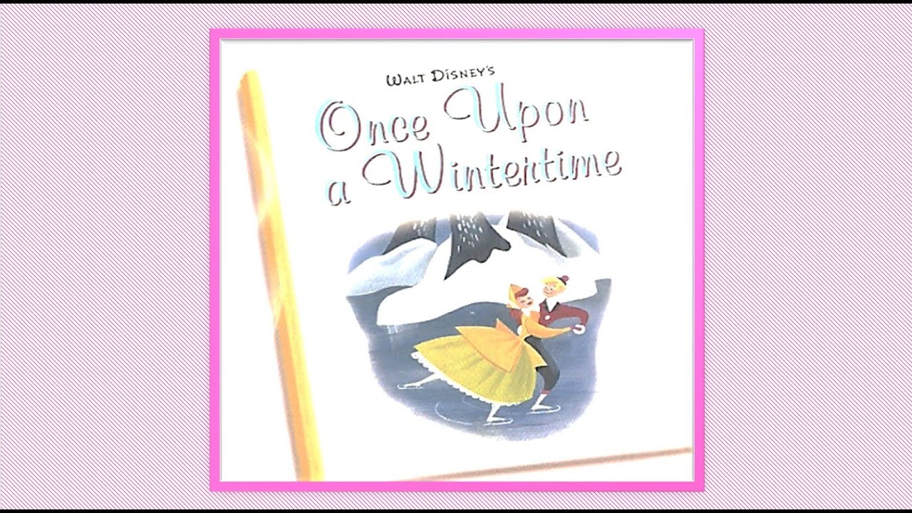 Disney ONCE UPON A WINTERTIME photo short story book read aloud snow ice skating winter 5 minutes