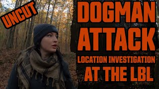 Dogman Attack Location Investigation in the LBL - UNCUT