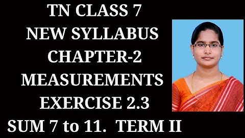 7th maths ch-2 Measurements Term-2| Ex-2.3 (7,8,9,10,11) sums |samacheer 2021
